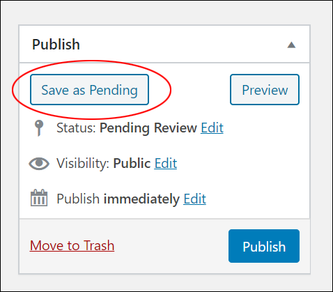 Publish box - Save as Pending button.