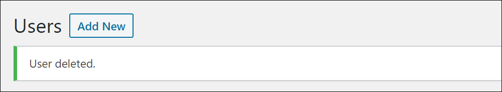 WordPress User screen - User deleted confirmation notice.