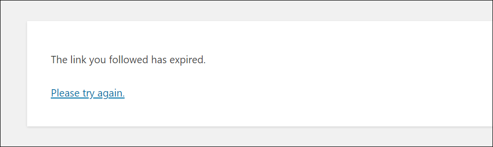 WordPress failure notice - The link you followed has expired. Please try again.