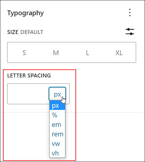 Block Settings: Typography - Typography options - Letter spacing measurement units.